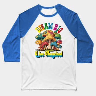 Dream Big Live Thugsized Baseball T-Shirt